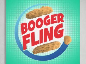 Booger Fling Fine Art Posters