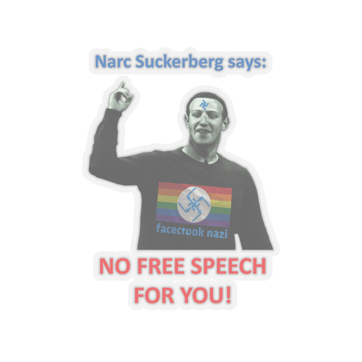 - Narc Suckerberg Transparent Cut-Out Stickers - 3 - Davidnoll.earth https://davidnoll.earth/wp-content/uploads/2025/01/narc-suckerberg-transparent-cut-out-sticker-6x6-context1.jpg