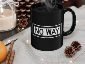 No Way Black Mug (11oz, 15oz)