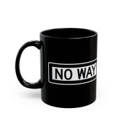- No Way Black Mug (11oz, 15oz) - 9 - Davidnoll.earth https://davidnoll.earth/wp-content/uploads/2025/01/no-way-black-mug-context-11oz.jpg