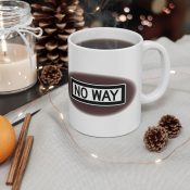 - No Way Ceramic Mug, (11oz, 15oz) - 7 - Davidnoll.earth https://davidnoll.earth/wp-content/uploads/2025/01/no-way-white-mug-context-11oz.jpg