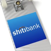- Shitibank Square Stickers, IndoorOutdoor - 4 - Davidnoll.earth https://davidnoll.earth/wp-content/uploads/2025/01/shitibank-sticker-6x6-context2.jpg