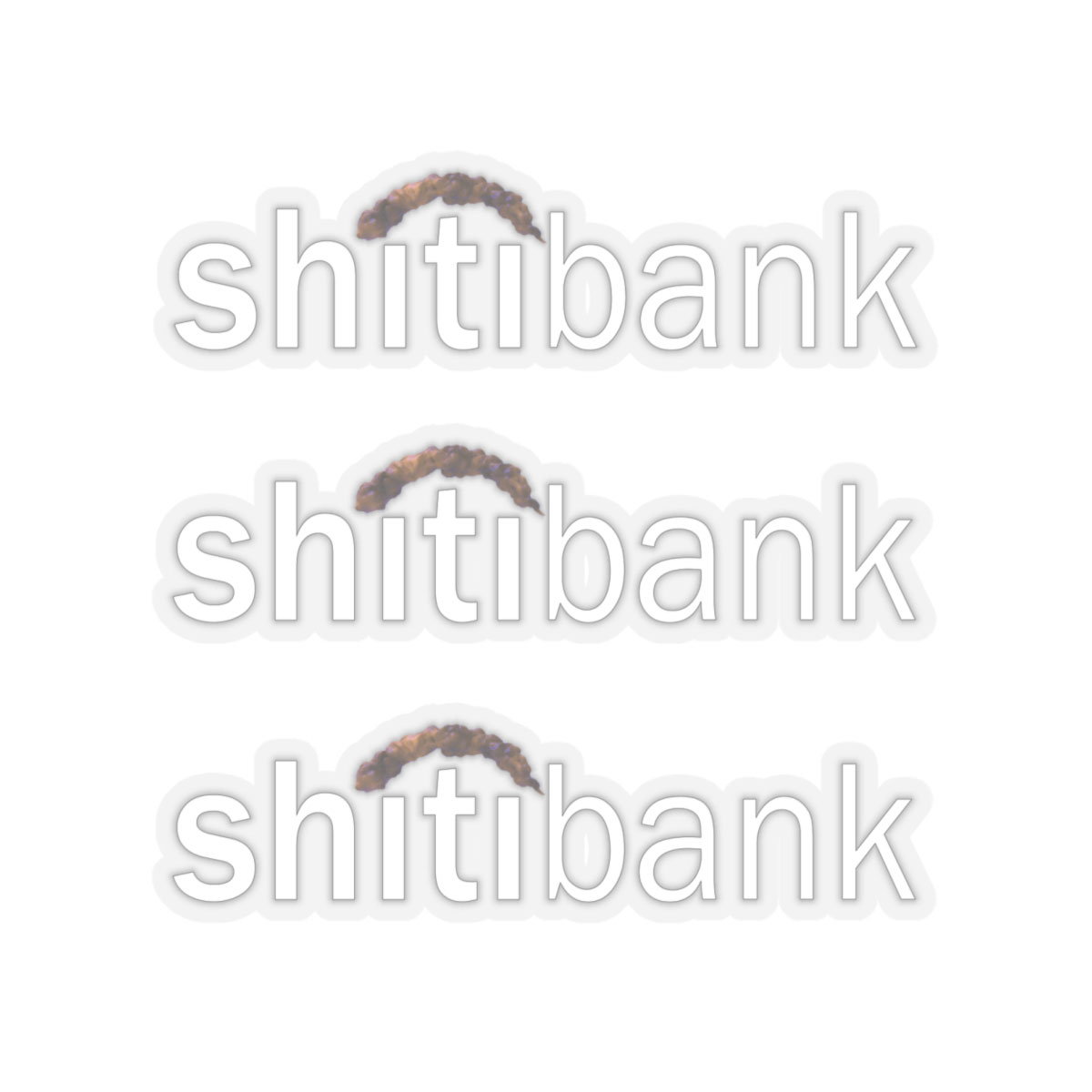 - Shitibank Transparent Cut-Out Stickers - 3 - Davidnoll.earth https://davidnoll.earth/wp-content/uploads/2025/01/shitibank-transparent-cut-out-sticker-6x6-context1.jpg