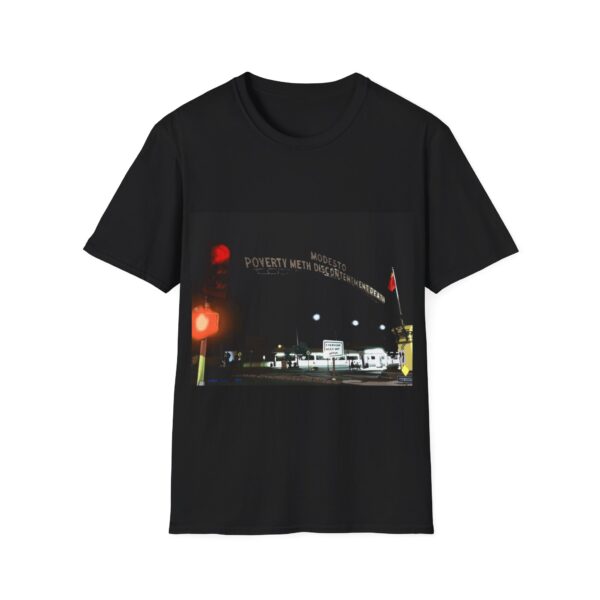modesto: poverty, meth, discontentment, death softstyle t-shirt