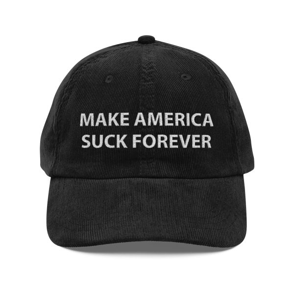Chump 2028 - MAKE AMERICA SUCK FOREVER - Corduroy Embroidered Hat